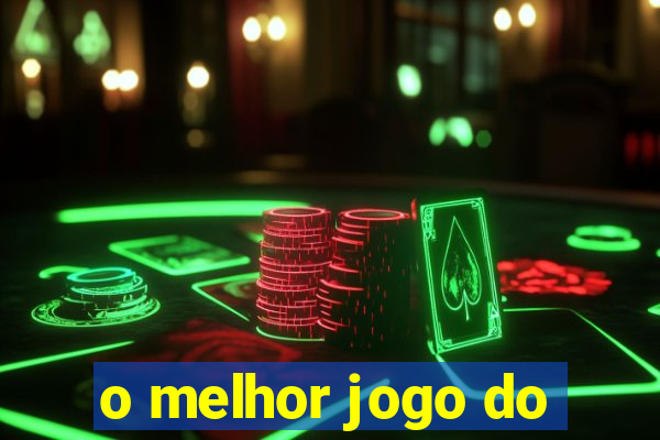 o melhor jogo do