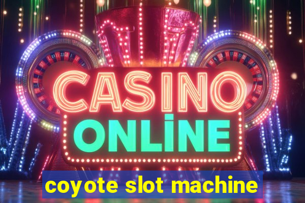 coyote slot machine