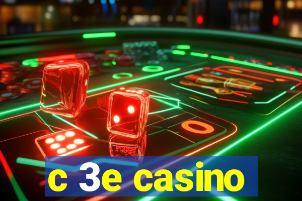 c 3e casino