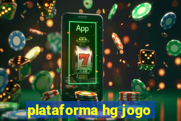 plataforma hg jogo