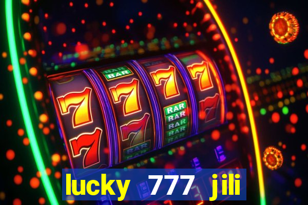 lucky 777 jili online casino