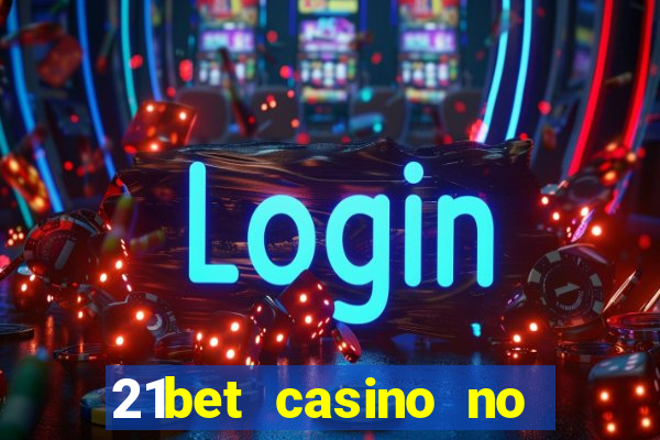 21bet casino no deposit bonus