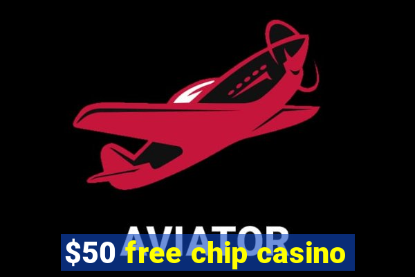 $50 free chip casino