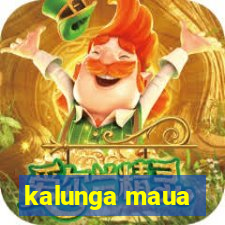 kalunga maua