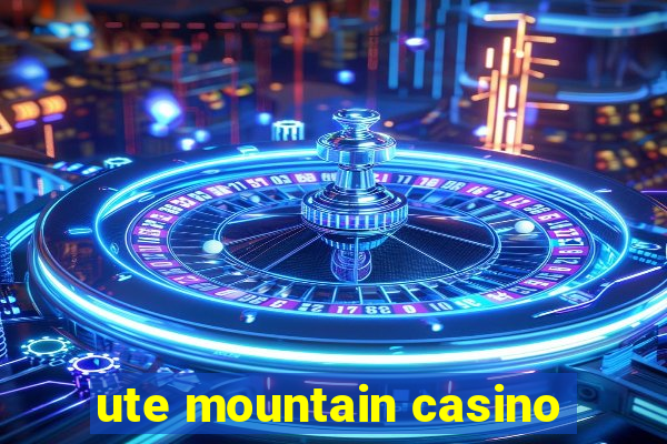 ute mountain casino