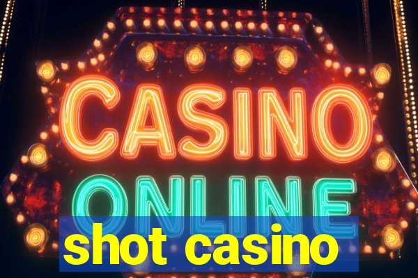 shot casino