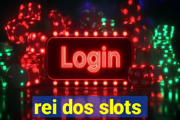 rei dos slots