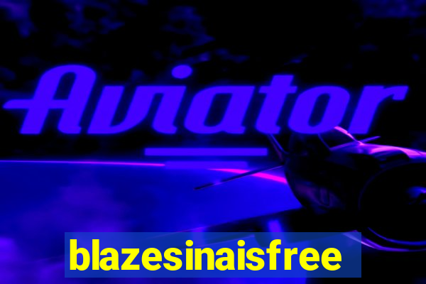 blazesinaisfree