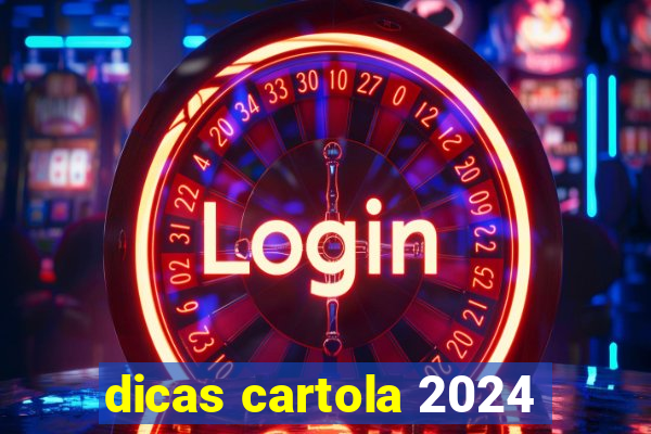 dicas cartola 2024