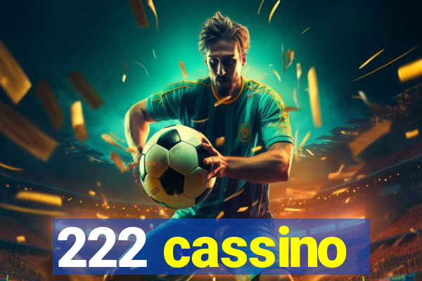 222 cassino