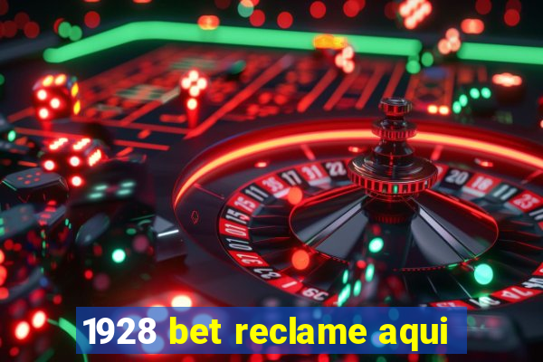 1928 bet reclame aqui