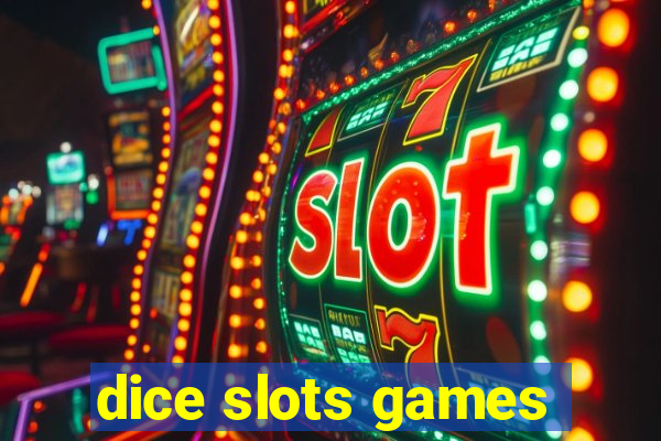 dice slots games