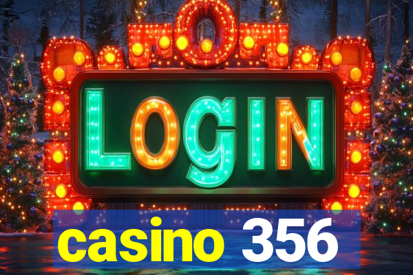 casino 356