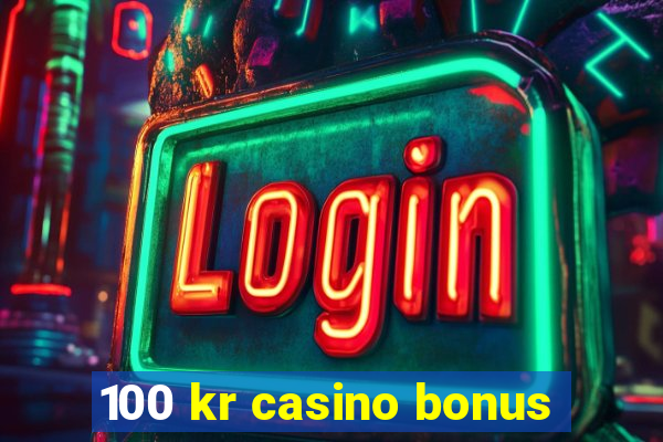 100 kr casino bonus