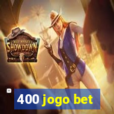 400 jogo bet