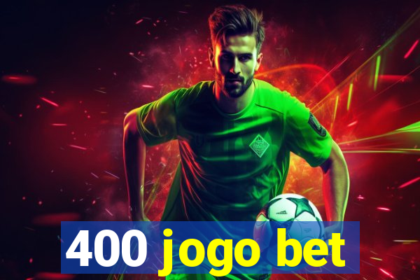 400 jogo bet