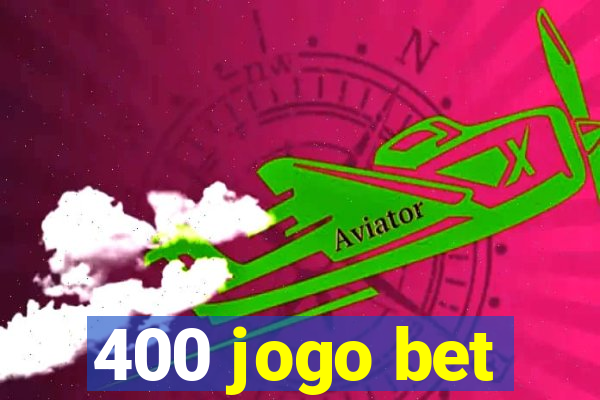 400 jogo bet