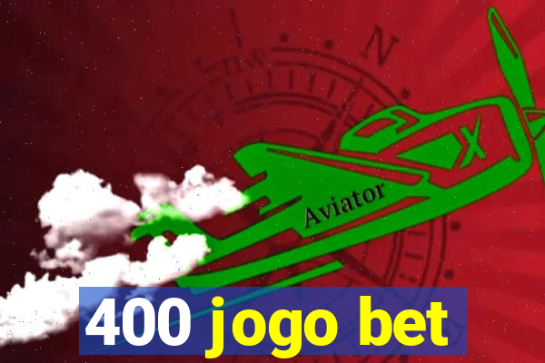 400 jogo bet