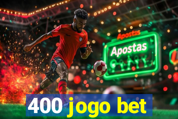 400 jogo bet