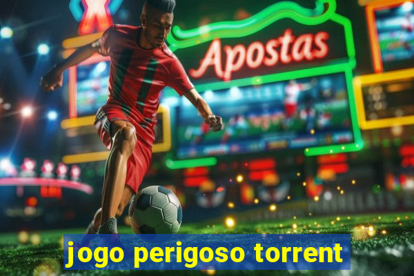 jogo perigoso torrent