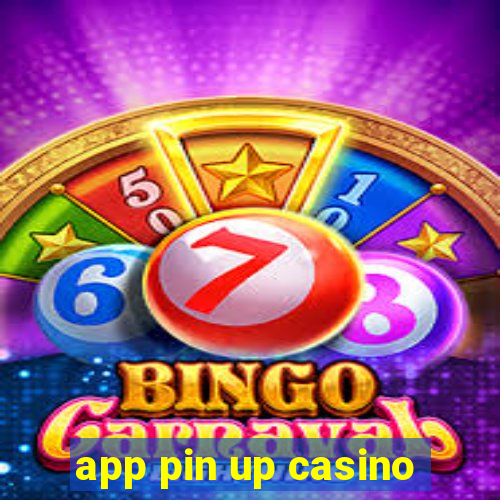 app pin up casino