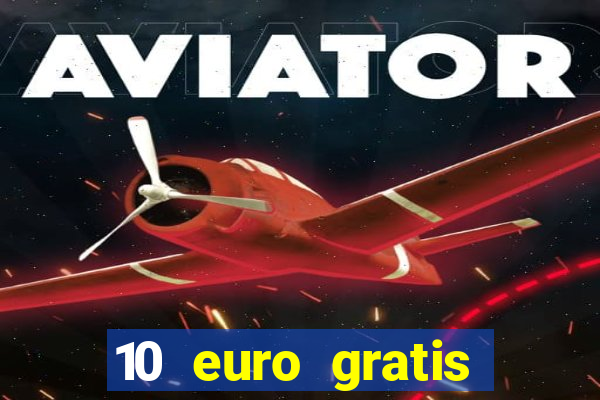 10 euro gratis casino geld