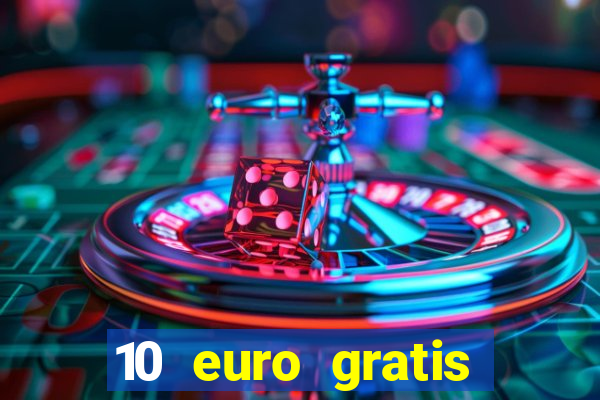 10 euro gratis casino geld