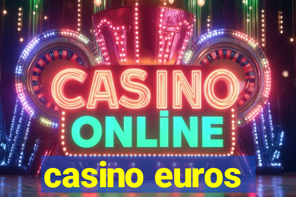 casino euros