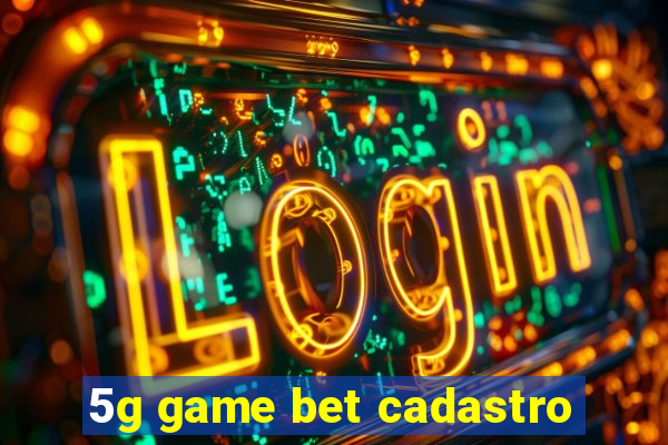 5g game bet cadastro