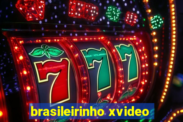 brasileirinho xvideo