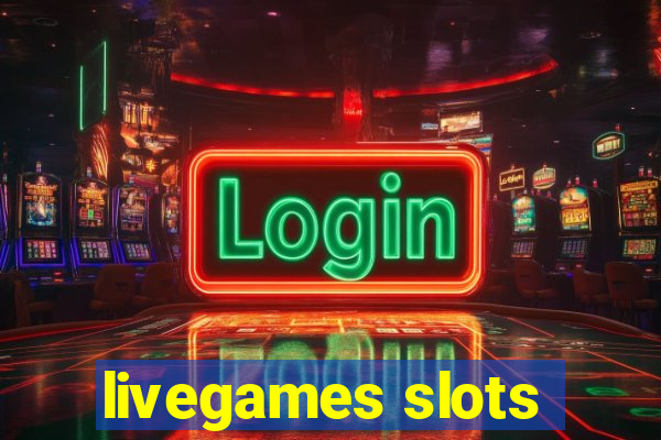 livegames slots