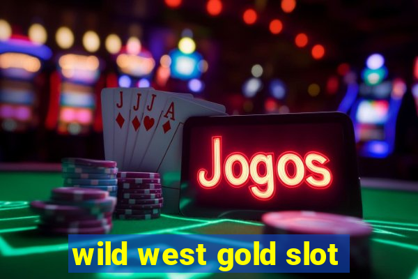 wild west gold slot