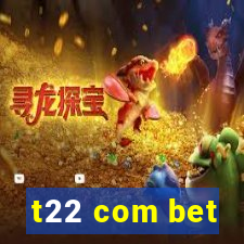 t22 com bet