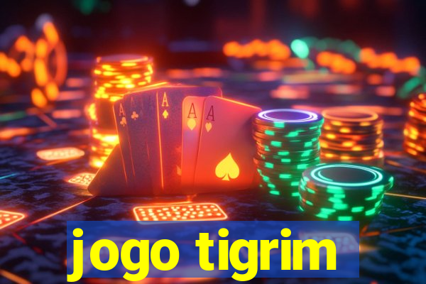 jogo tigrim