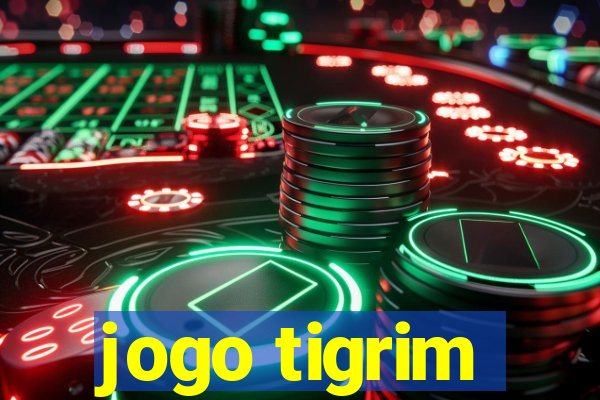 jogo tigrim