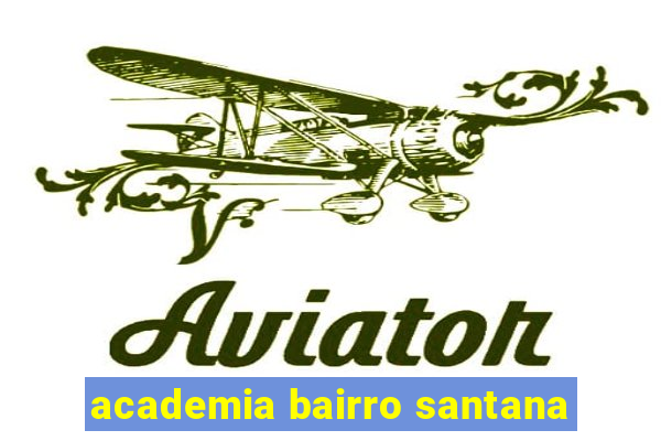 academia bairro santana