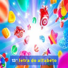 13° letra do alfabeto