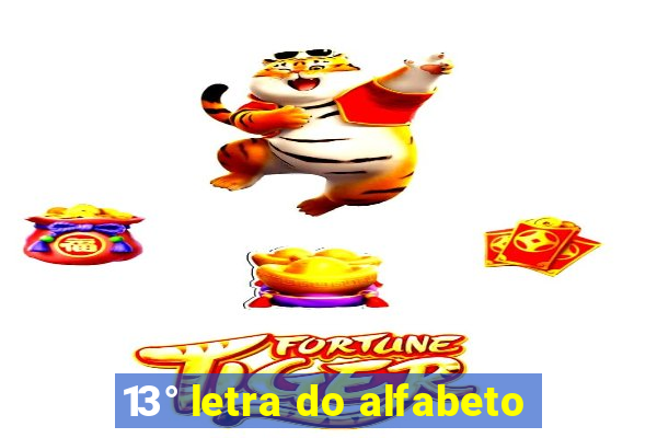 13° letra do alfabeto