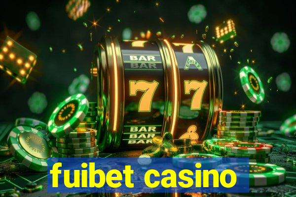 fuibet casino