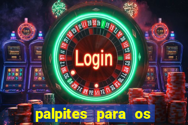 palpites para os jogos de hoje a noite