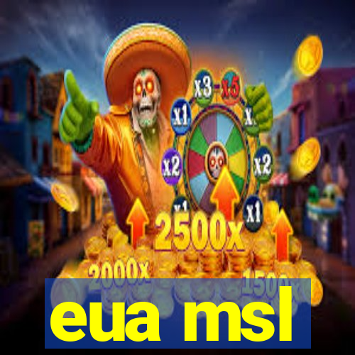 eua msl