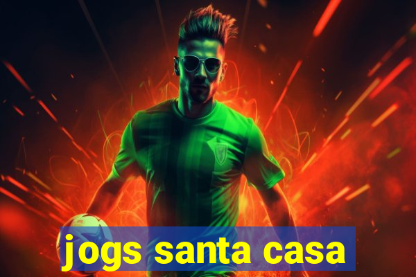 jogs santa casa