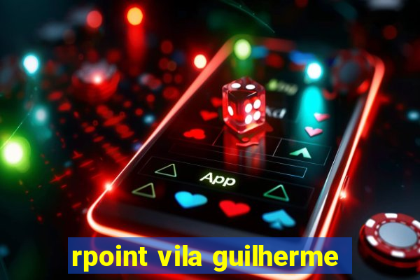 rpoint vila guilherme