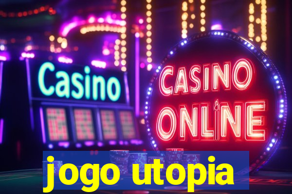 jogo utopia