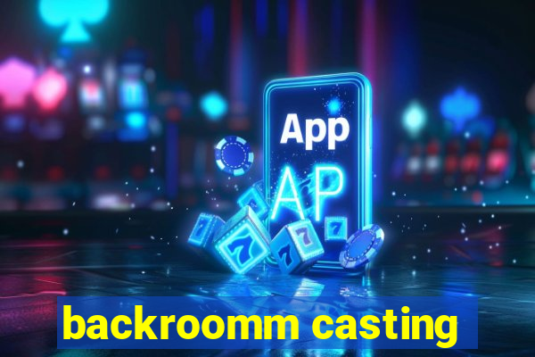 backroomm casting