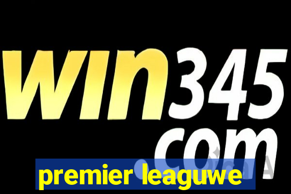 premier leaguwe