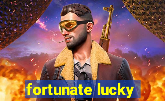 fortunate lucky