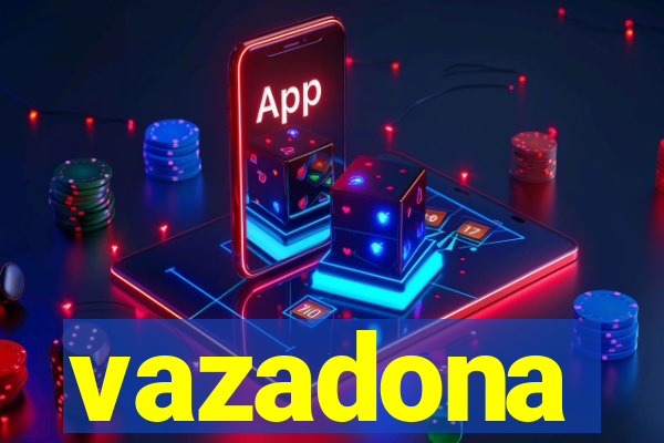 vazadona