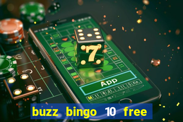 buzz bingo 10 free spins no deposit