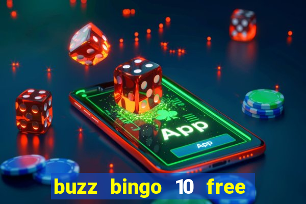 buzz bingo 10 free spins no deposit